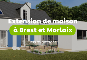 Réaliser une extension de maison à Brest ou Morlaix, quels avantages ?